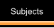 Subjects
